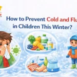 How to Prevent Cold and Flu in Children This Winter?