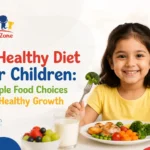 A Healthy Diet for Children: Simple Food Choices for Healthy Growth