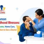 Common Childhood Illnesses: Symptoms, Home Care, and When to See a Doctor