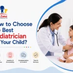 How to Choose the Best Pediatrician for Your Child?