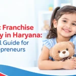Pediatric Franchise Company in Haryana: A Practical Guide for New Entrepreneurs